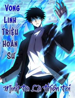Vong Linh Triệu Hoán Sư: Mình Ta Là Thiên Tai
